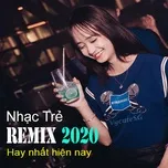 Ca nhạc Nhạc Trẻ Remix Hay Nhất Hiện Nay - Vinahouse - V.A