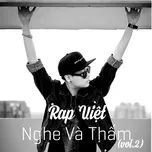 Nghe nhạc Mp3 Rap Việt Nghe Và Thấm (Vol. 2) hay nhất