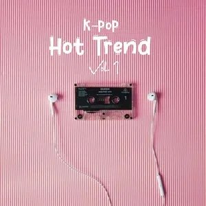 K-Pop Hot Trend (Vol. 1) - V.A