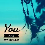 Ca nhạc You Are My Dream - V.A