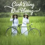 Tải nhạc hot Cánh Đồng Quê Hương Mp3 miễn phí về điện thoại