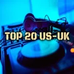 Top 20 Nhạc US-UK - V.A