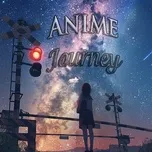 Download nhạc Mp3 Anime Journey hot nhất