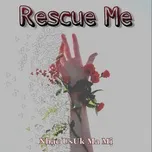 Tải nhạc Mp3 Rescue Me - Nhạc US-UK Ma Mị online