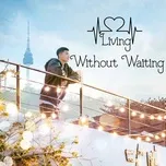 Download nhạc Mp3 Living Without Waiting miễn phí