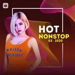 Nghe và tải nhạc Nhạc Nonstop Hot Tháng 03/2020 Mp3 hot nhất