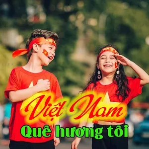 Nhạc Cách Mạng - Việt Nam Quê Hương Tôi - V.A