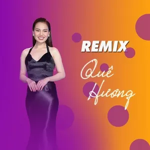Remix Quê Hương - V.A