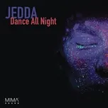 Ca nhạc Dance All Night (Single) - Jedda, Akami, Aaron Kiasso