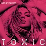 Nghe nhạc Toxic (Y2k & Alexander Lewis Remix) (Single) - Britney Spears, Y2K, Alexander Lewis