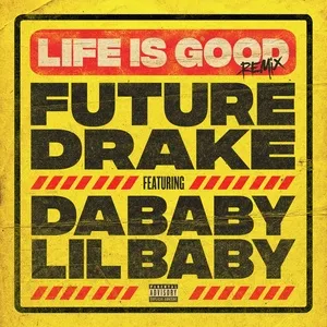 Life Is Good (Remix) (Single) - Future, Drake, DaBaby, V.A