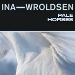 Pale Horses (Single) - Ina Wroldsen