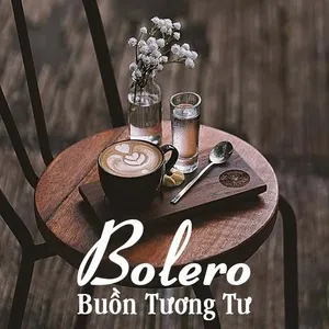Nhạc Bolero - Nhạc Buồn Tương Tư - V.A