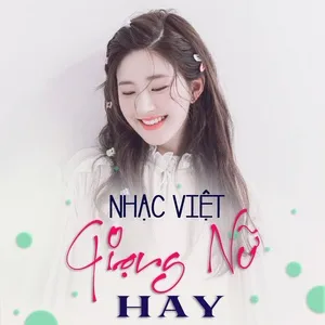Nhạc Việt Giọng Nữ Hay - V.A