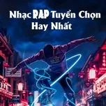 Nghe và tải nhạc Nhạc Rap Tuyển Chọn Hay Nhất Mp3 hot nhất