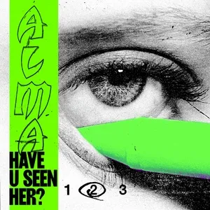 Have U Seen Her? (Part II) (Single) - Alma