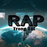 Download nhạc Rap Trong Tôi Mp3 miễn phí về máy