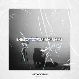 NOTREALLYSEACHAINS (EP) - Seachains