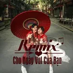 Nghe nhạc Nhạc Remix Cho Ngày Vui Của Bạn - V.A