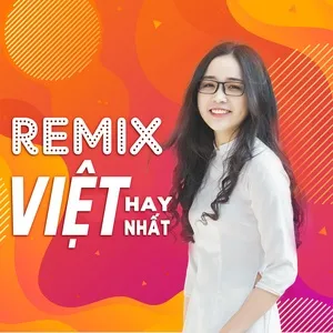 Remix Việt Hay Nhất - V.A