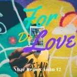 Tải nhạc Zing Do For Love - Nhạc Remix Tuần 12 hot nhất