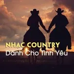 Tải nhạc hay Nhạc Country Dành Cho Tình Yêu Mp3 miễn phí về điện thoại