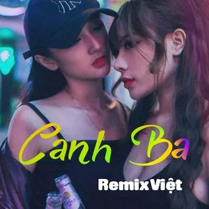 Canh Ba Remix Việt - V.A