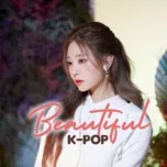 Ca nhạc Beautiful K-Pop - V.A