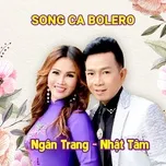 Download nhạc Mp3 Song Ca Bolero - Ngân Trang, Nhật Tâm ...