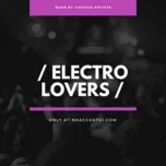 Download nhạc Mp3 Electro Lovers nhanh nhất về điện thoại