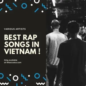 Download nhạc hot Best Rap Songs In Vietnam miễn phí về điện thoại