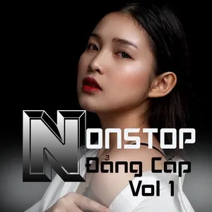 Nonstop Đẳng Cấp (Vol. 1) - DJ