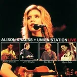 Ca nhạc Alison Krauss + Union Station - Union Station, Alison Krauss
