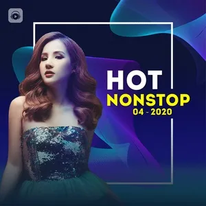 Nhạc Nonstop Hot Tháng 04/2020 - DJ