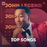 Những Bài Hát Hay Nhất Của John Legend - John Legend