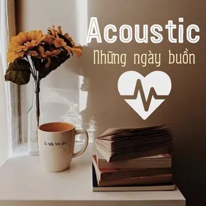 Acoustic - Những Ngày Buồn - V.A