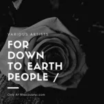 Ca nhạc For Down To Earth People - V.A