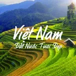 Nghe nhạc Việt Nam Đất Nước Tươi Đẹp - V.A