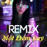Download nhạc Mp3 Remix - Một Đêm Say chất lượng cao