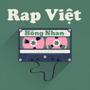 Rap Việt - Hồng Nhan - V.A