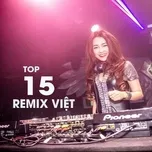 Top 15 Nhạc Việt Remix Hay Nhất 2020 - V.A