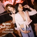 Download nhạc hay Remix Vinahouse - Chị Bảy Lên Sàn Nhảy nhanh nhất về điện thoại