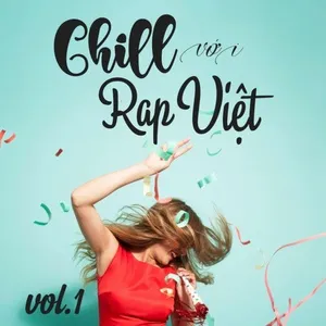 Nghe nhạc Chill Với Rap Việt (Vol. 1) - V.A