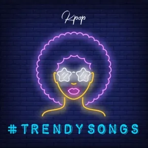 #TrendySongs K-Pop - V.A