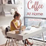 Nghe nhạc hay Coffee At Home - Nhạc Không Lời trực tuyến