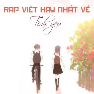 Rap Việt Hay Nhất Về Tình Yêu - V.A