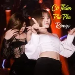 Nghe nhạc Nhạc Trẻ Remix - Cô Thắm Phê Pha Mp3 chất lượng cao