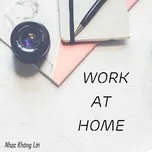 Download nhạc hot Work At Home - Nhạc Không Lời Mp3 về điện thoại