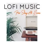 Download nhạc Mp3 Lofi Music For Stay At Home về máy