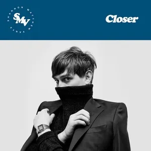 Closer (Single) - Shannon Matthew Vanya
